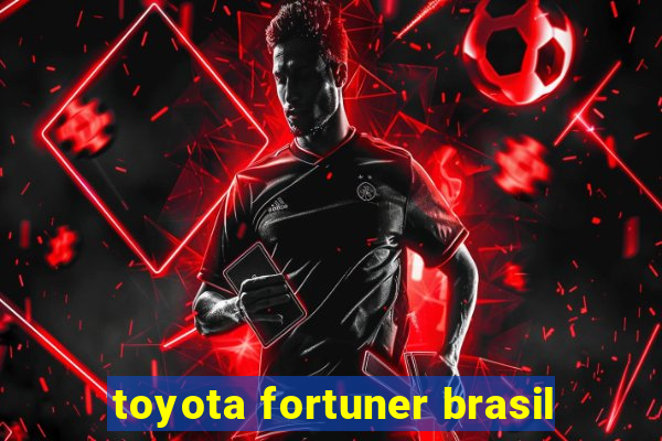 toyota fortuner brasil